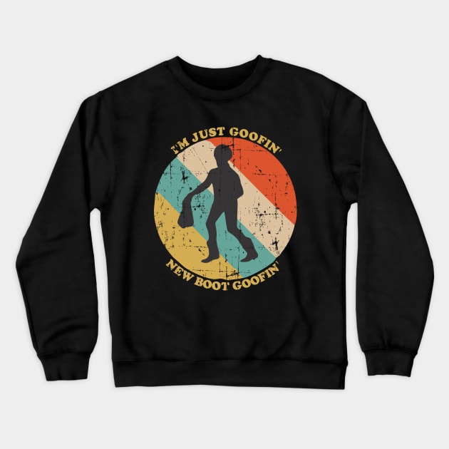 I'm just goofin' new boot goofin' Crewneck Sweatshirt by area-design